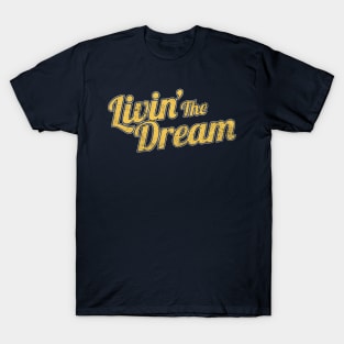 Livin' The Dream, Vintage Styled Distressed T-Shirt